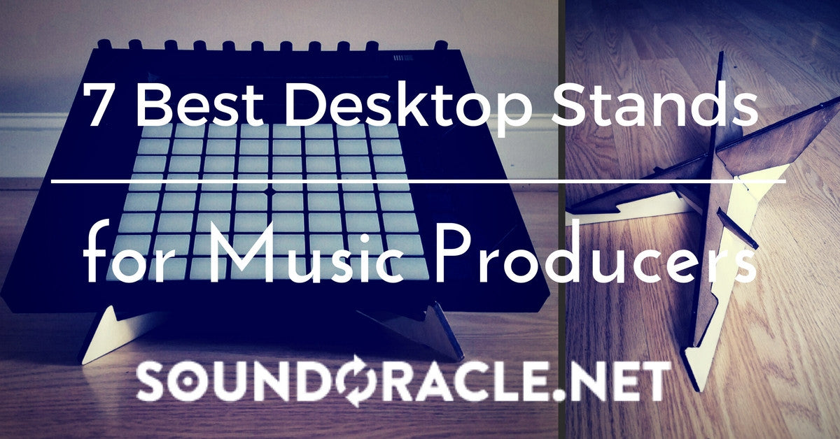 7 Best Desktop Stands For Music Producers Sound Oracle Sound