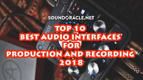 Top 10 Best Audio Interfaces For Production And Recording 2018 w