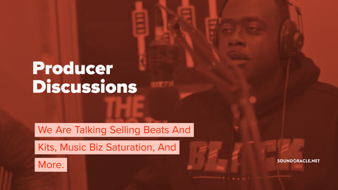We Are Talking Selling Beats And Kits, Music Biz Saturation, And More