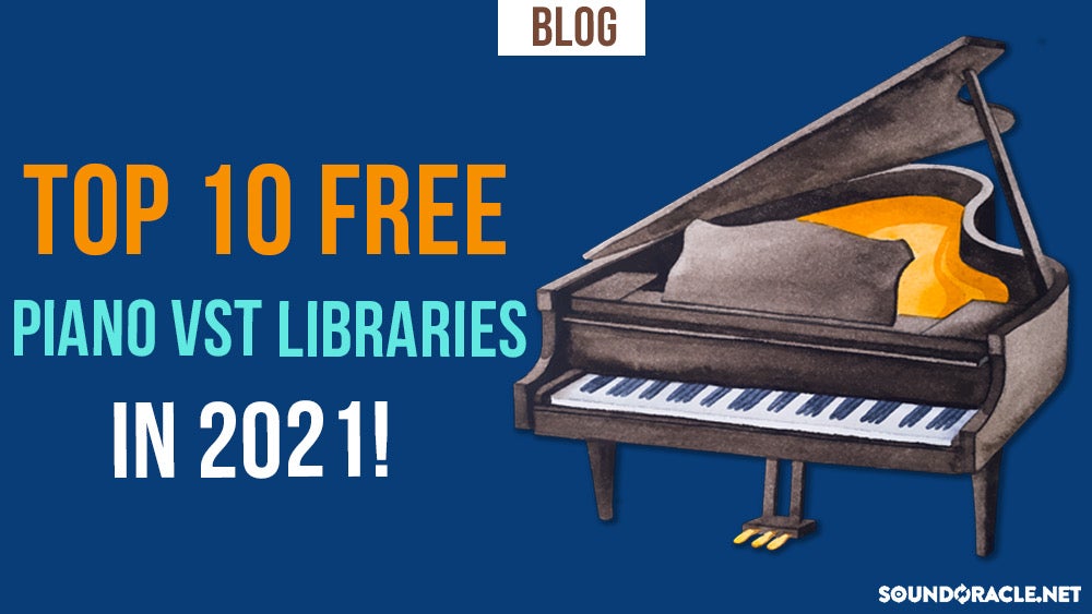 Top 10 Free VST Piano Libraries in 2021!