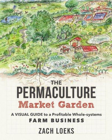 The Permaculture Market Garden New Society Publishers