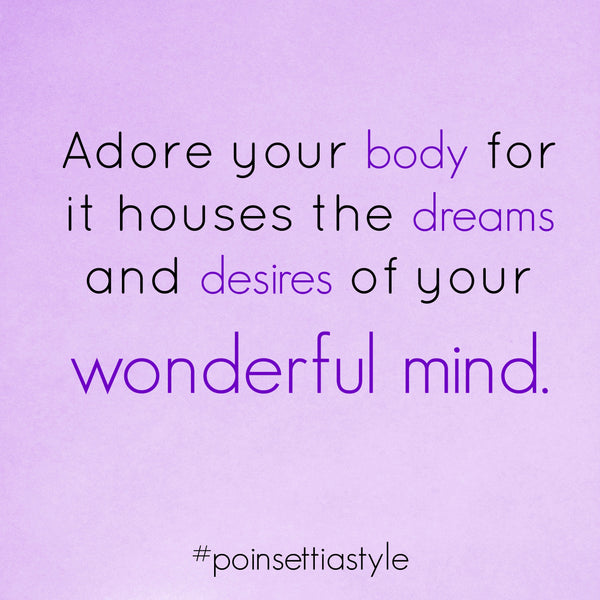 Adore-Your-Body-For-It-Houses-Your-Beautiful-Mind-Quote