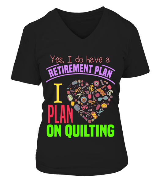 Quilting Retirement Plan Shirt | I Love Quilting Forever