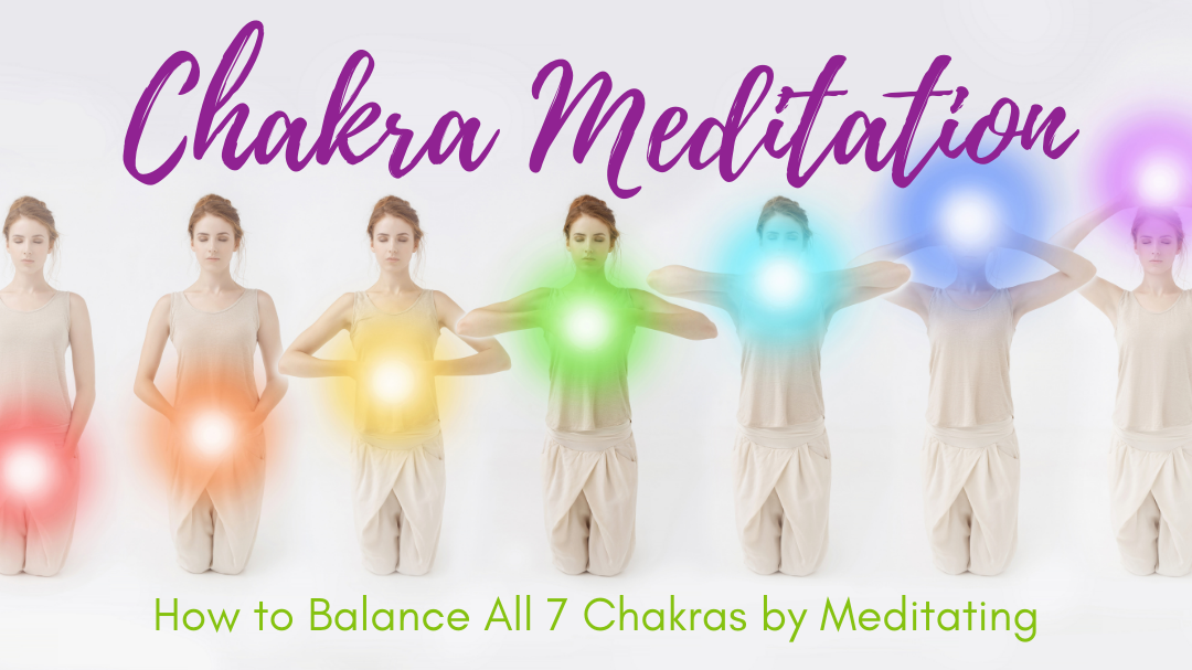 Chakra Meditation How To Balance All 7 Chakras By Meditating