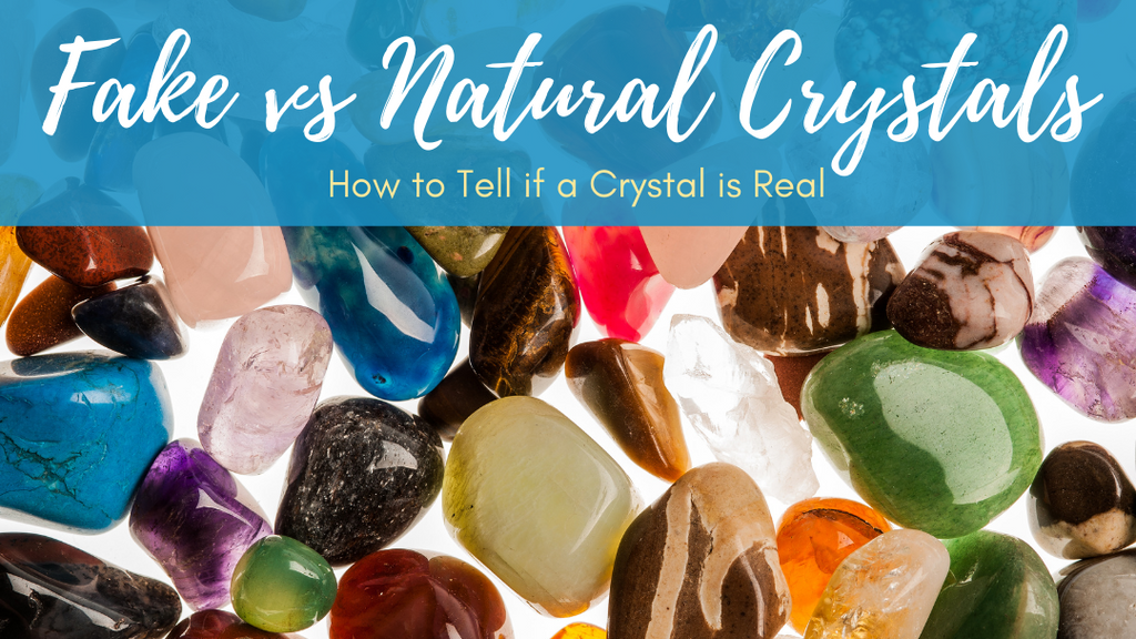 how to tell if a tumbled crystal is real