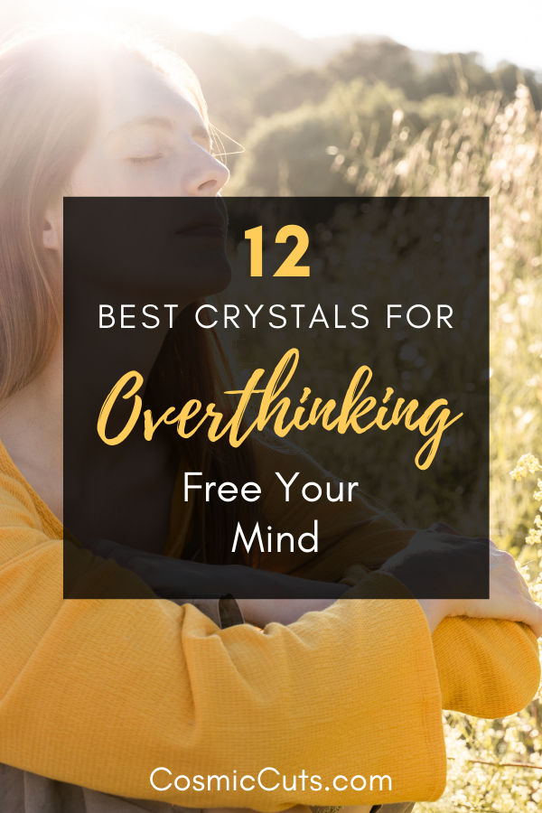 12 Best Crystals for Overthinking