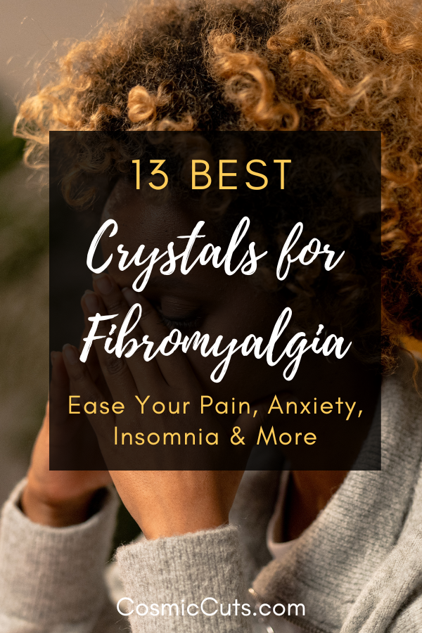 13 BEST CRYSTALS FOR FIBROMYALGIA