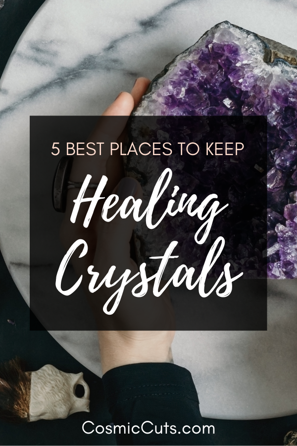 5 Best Places To Keep Healing Crystals
