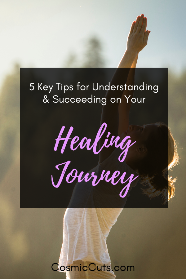 5 Key Tips for Understanding & Succeeding on Your Healing Journey