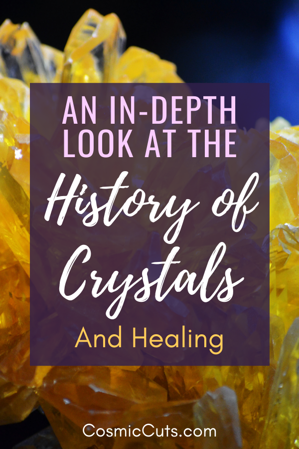 An InDepth Look at the History of Crystals and Healing Cosmic Cuts