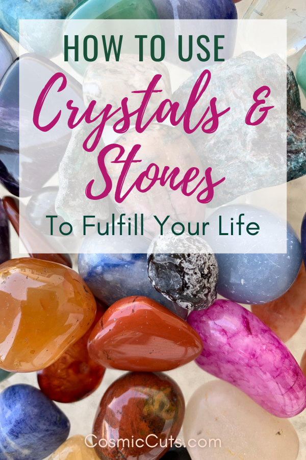 Crystals and Stones to Fulfill Your Life