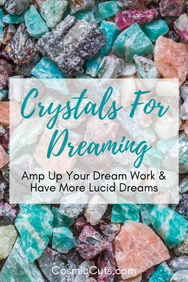 Crystals for Dreaming