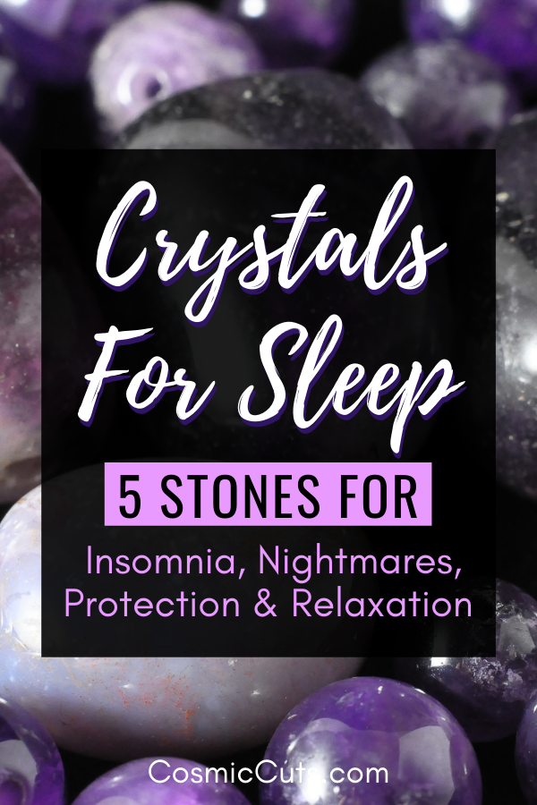 Crystals for Sleep