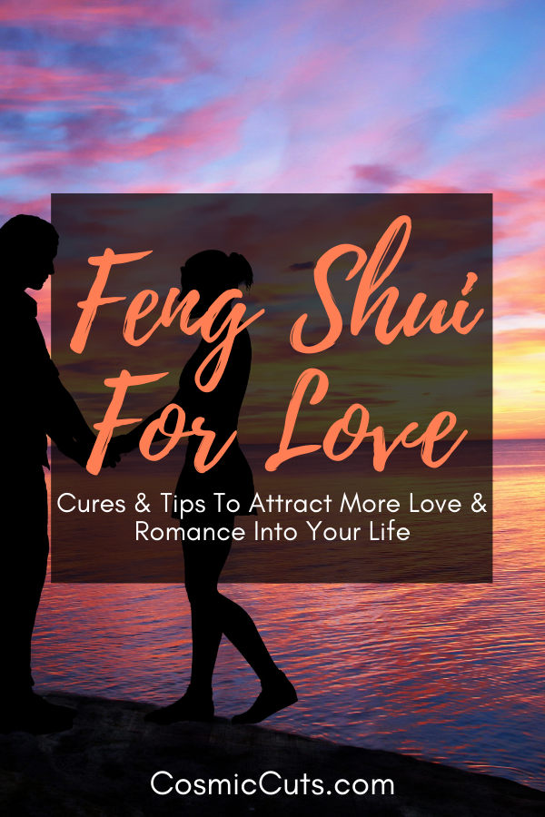 Feng Shui For Love: Cures & Tips To Attract More Love & Romance Into Y