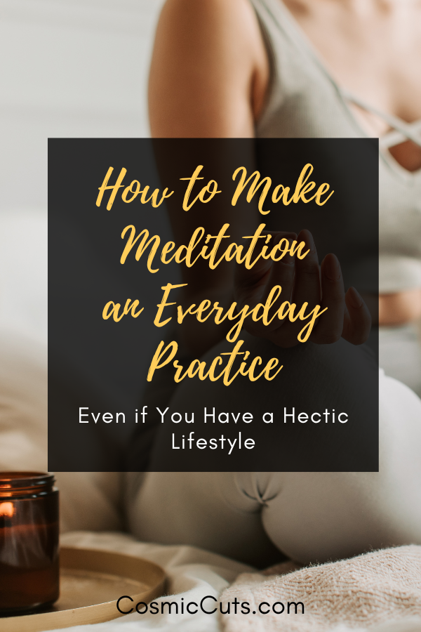 HOW TO MAKE MEDITATION AN EVERYDAY PRACTICE