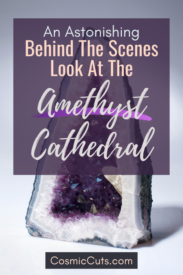 How the Amethyst Cathedral is Formed