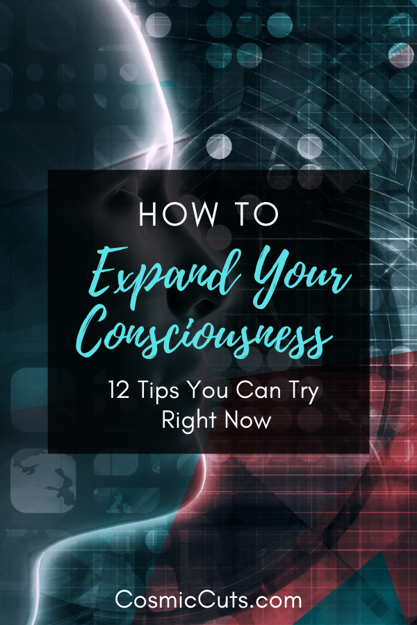 How to Expand Your Consciousness