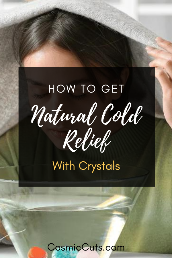 How to Get Natural Cold Relief With Crystals
