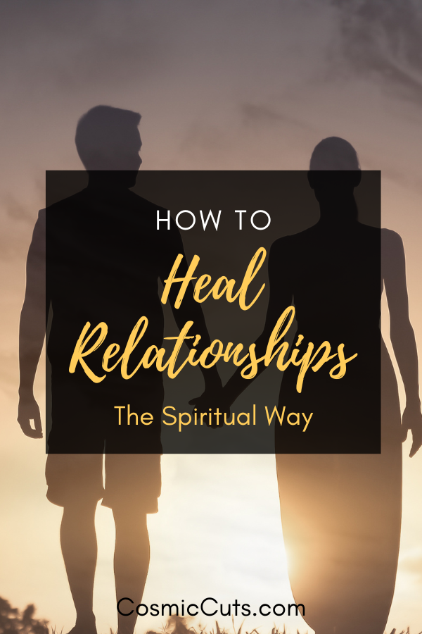 How to Heal Relationships the Spiritual Way