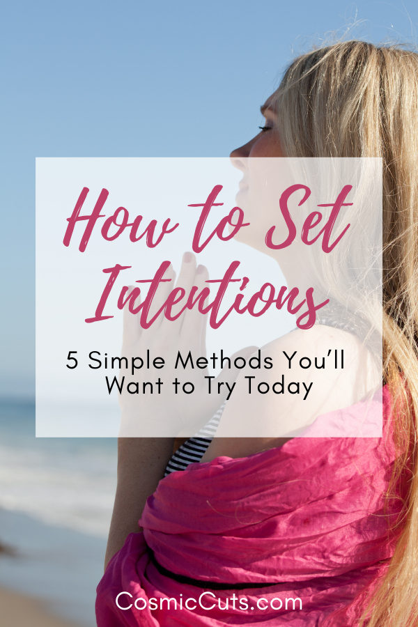 How to Set Intentions 5 Simple Methods You’ll Want to Try Today