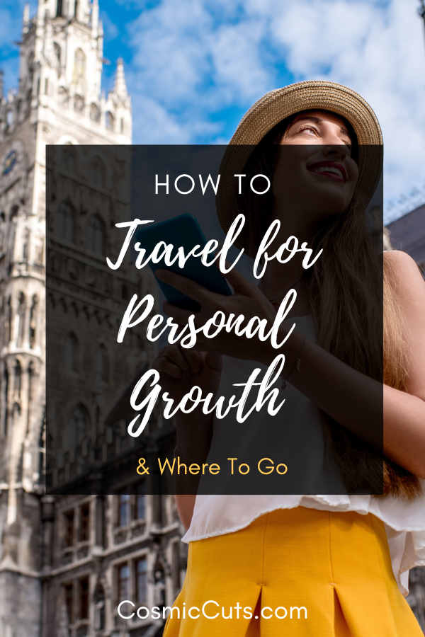 How to Travel for Personal Growth & Where To Go