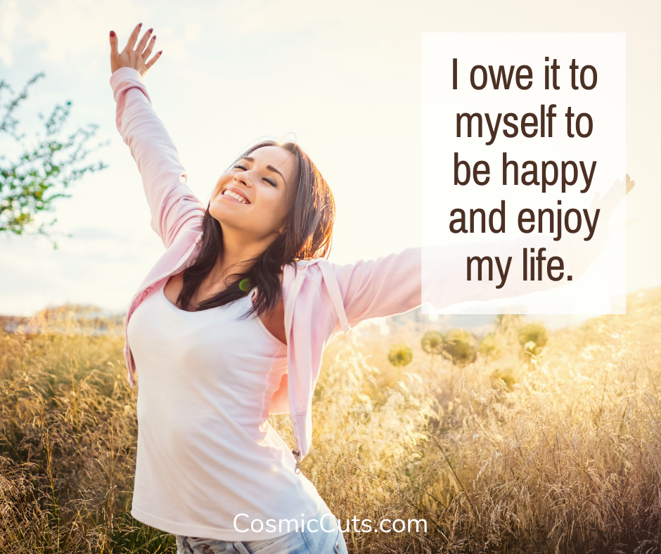 I Owe it to Myself to be Happy