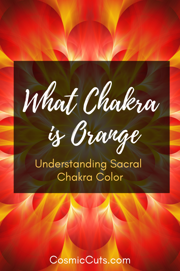 What Chakra is Orange & Why Understanding Sacral Chakra Color