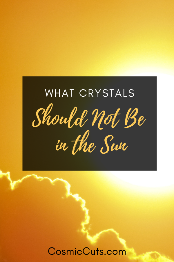 What Crystals Should Not Be in the Sun