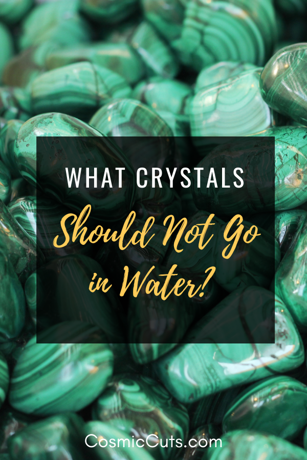 What Crystals Should Not Go in Water