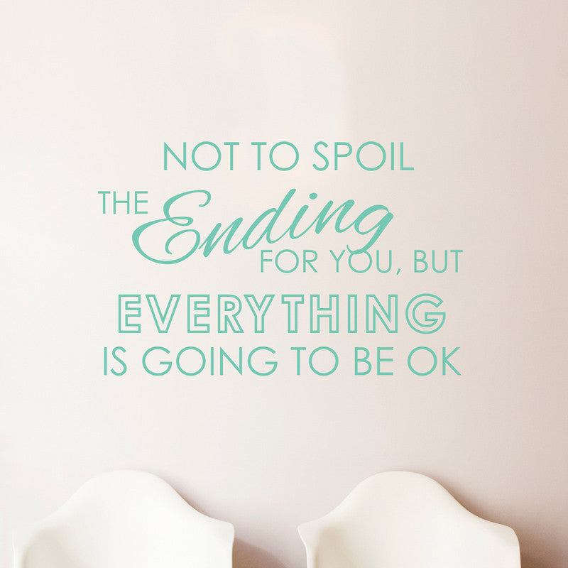 Everything Is Going To Be Ok Quote Wall Decal Shop At Dana Decals