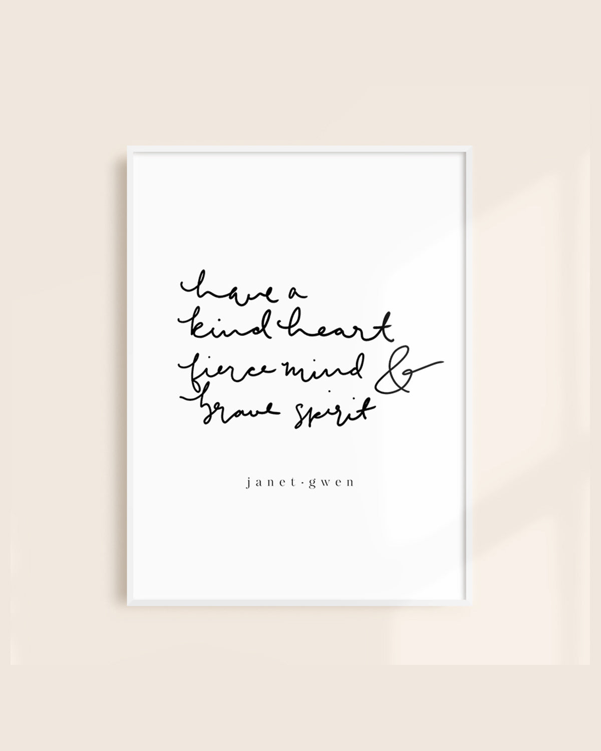 Motivational Print - Kind heart fierce mind brave spirit - living