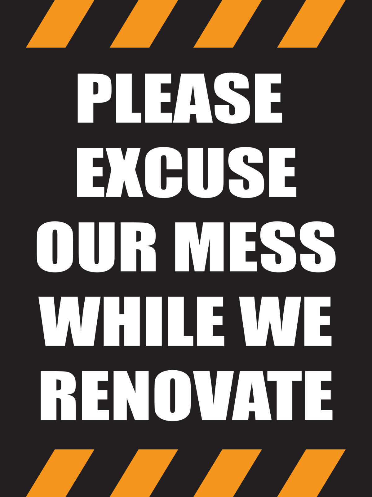 Please Excuse Our Mess While We Renovate 18x24 Store Business Retail Promotion Signs