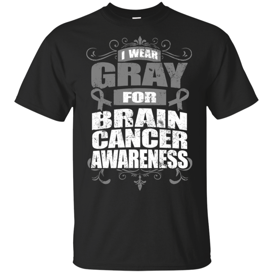 I Wear Gray for Brain Cancer Awareness! T-shirt – The Awareness Store
