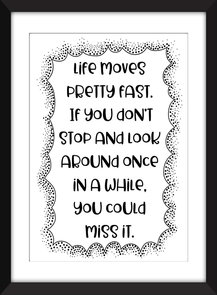 Ferris Bueller Life Moves Pretty Fast Quote Unframed Print The Word Association
