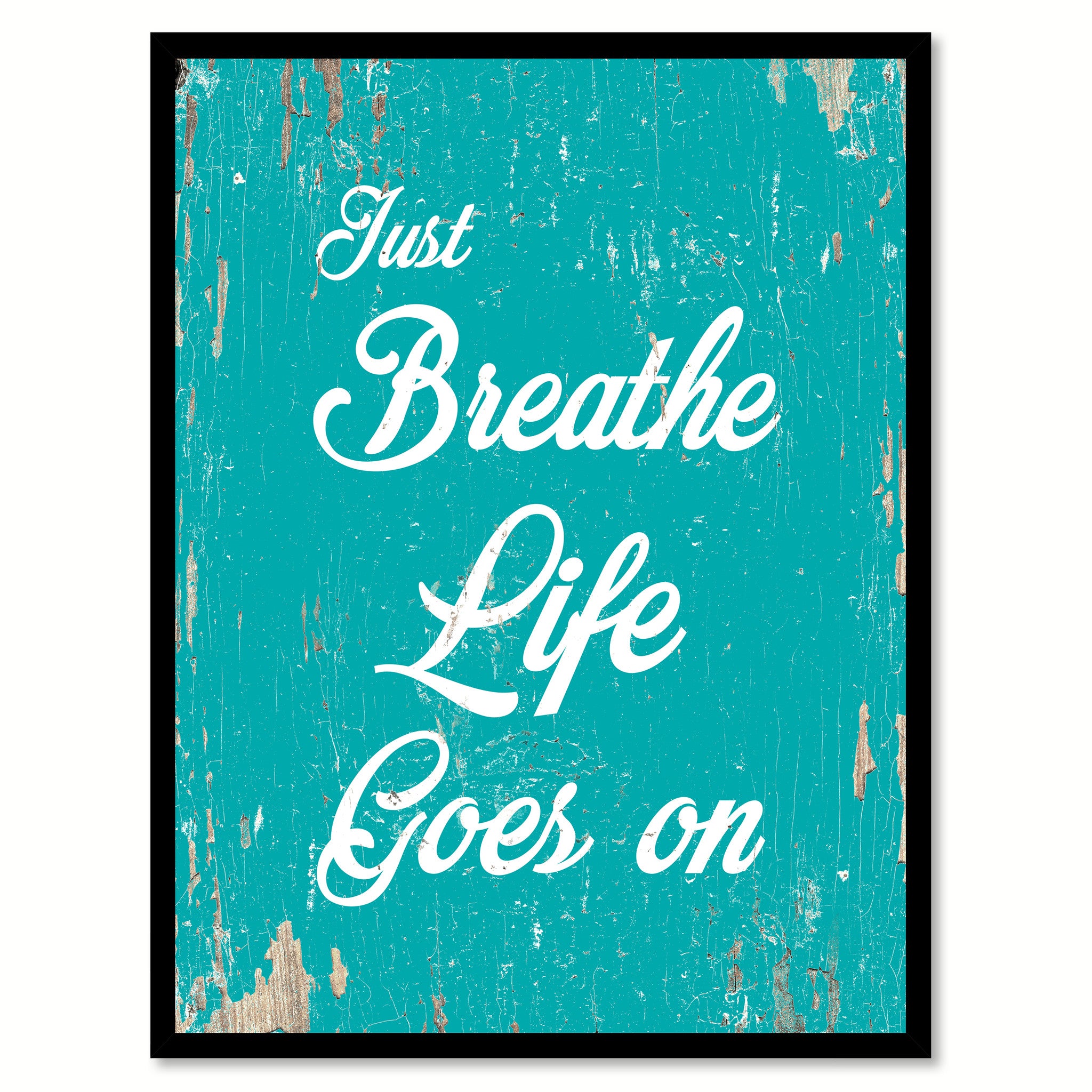 Just Breathe Life Goes Quote Saying Home Decor Wall Art Gift Ideas