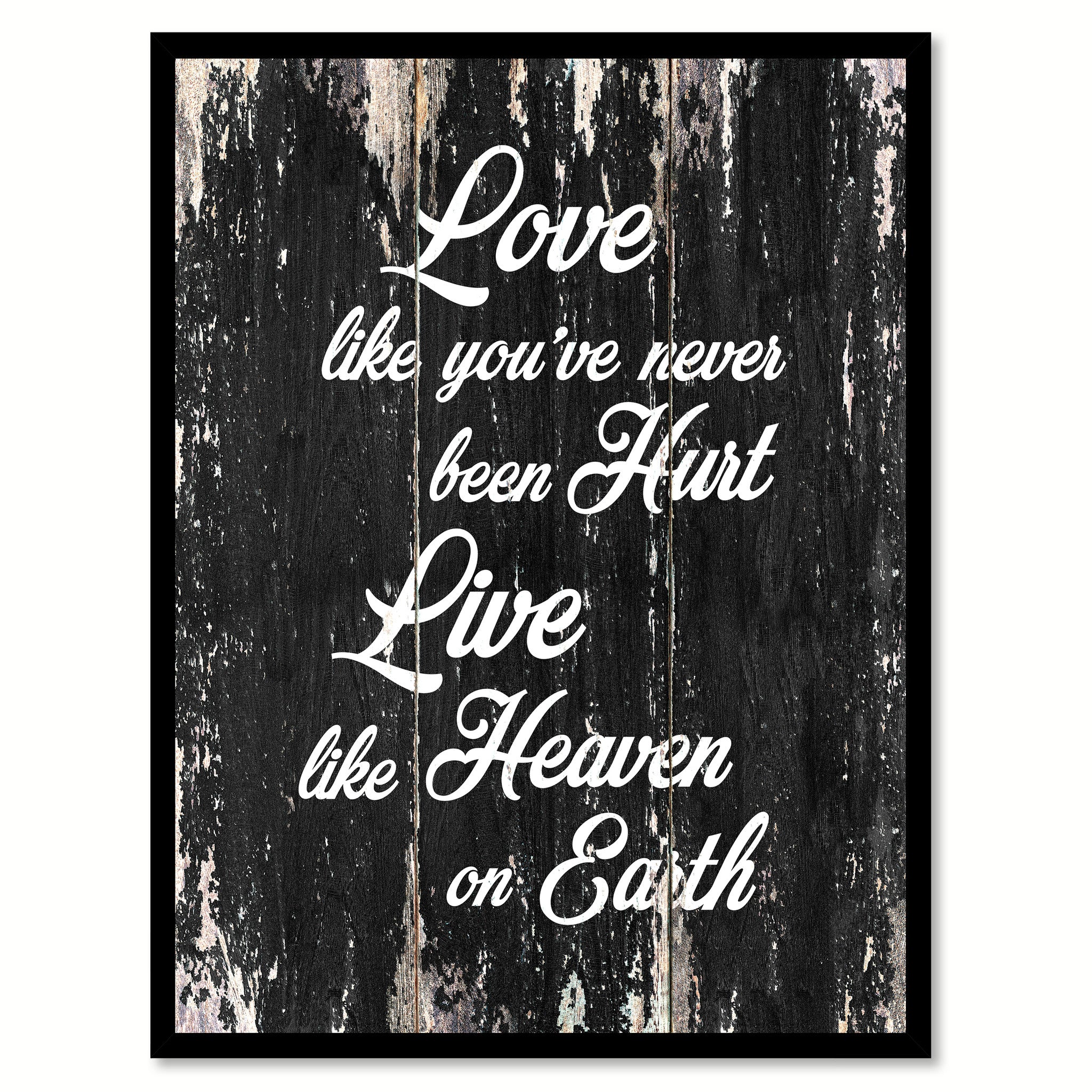 Love like you ve never been hurt live like heaven on earth Motivational Quote Saying Canvas Print with Picture Frame Home Decor Wall Art