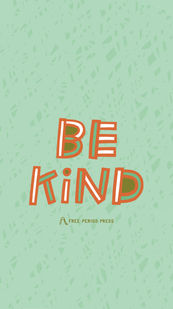 Be Kind - Phone Wallpaper by Amber Esner