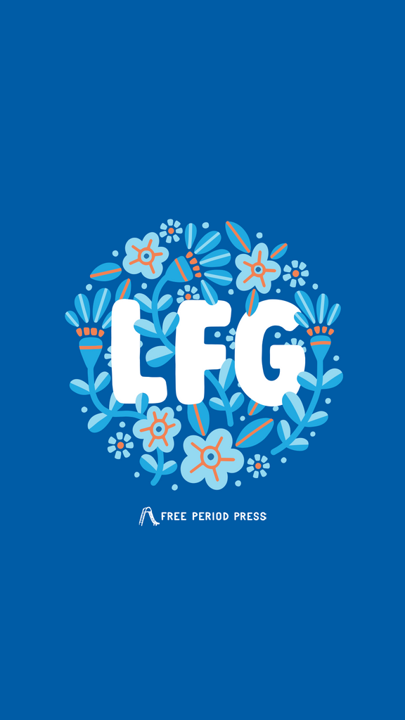 LFG Sticker Phone Wallpaper Background by Ariel VanNatter | Free Period Press
