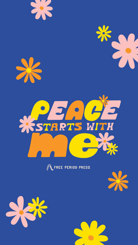 Peace Starts with Me phone wallpaper - Free Period Press