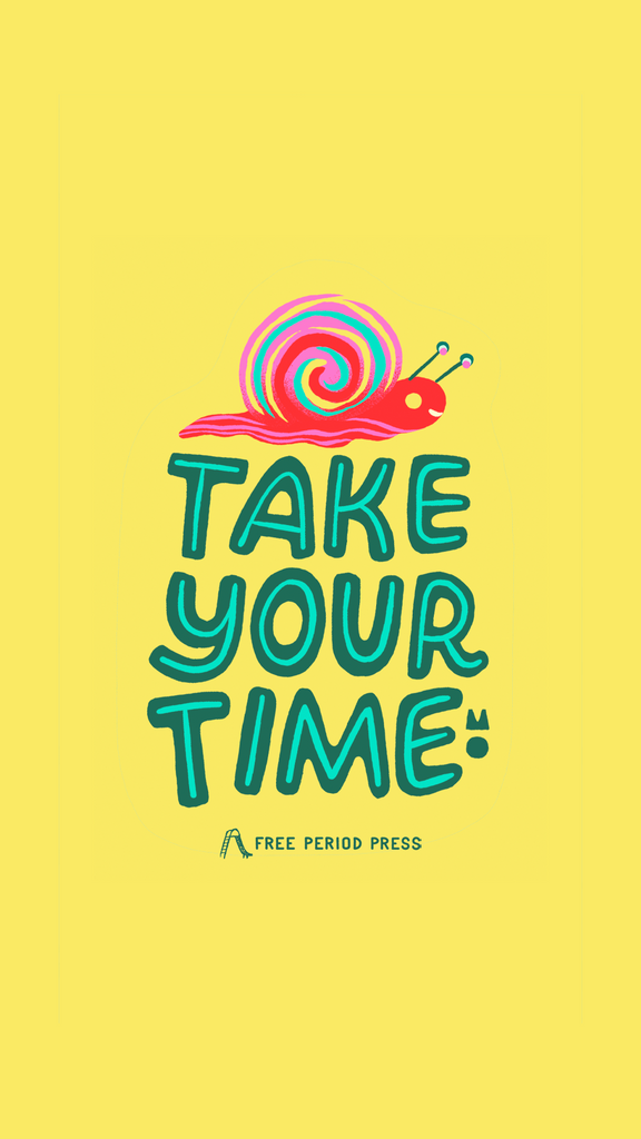 Take Your Time - Phone Wallpaper by Marisol Ortega