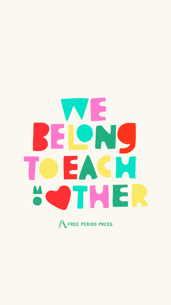 We Belong to Each Other - Phone Wallpaper by Marisol Ortega