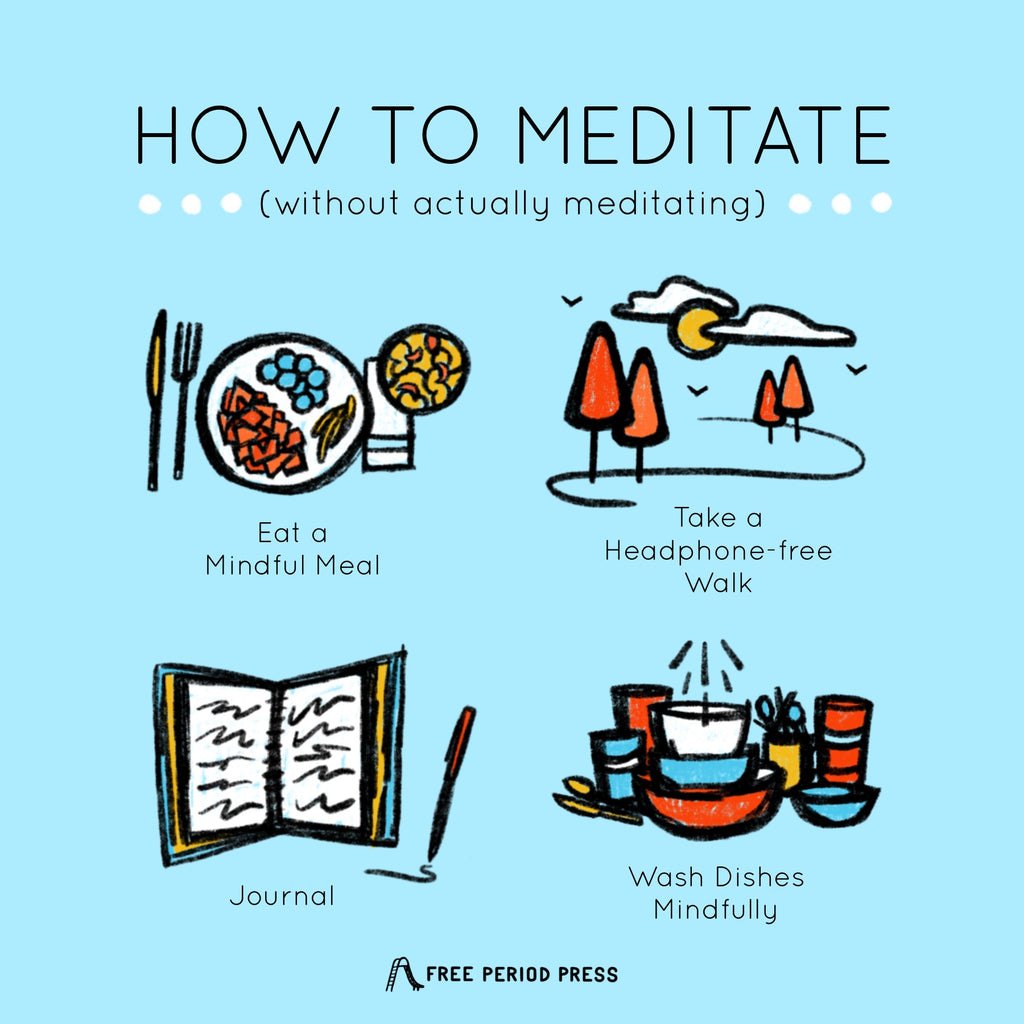 How to Meditate (Without Actually Meditating) - Free Period Press