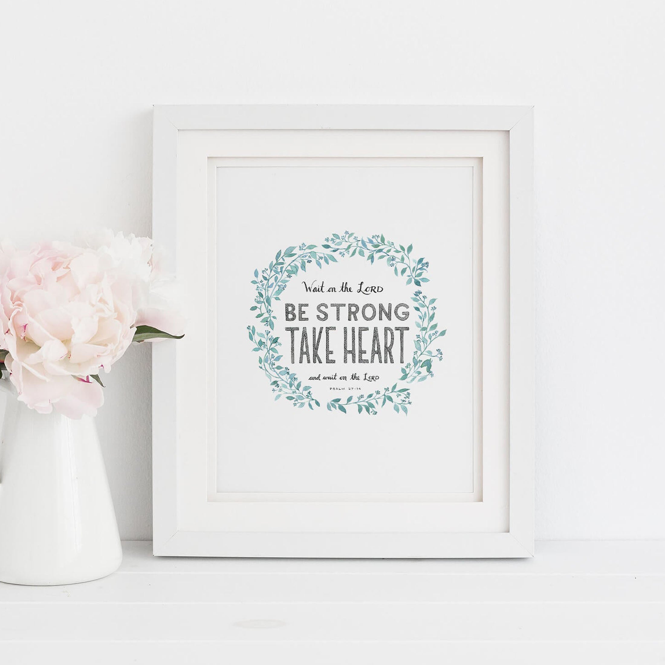 Be Strong Take Heart Art Print - Psalm 27:14