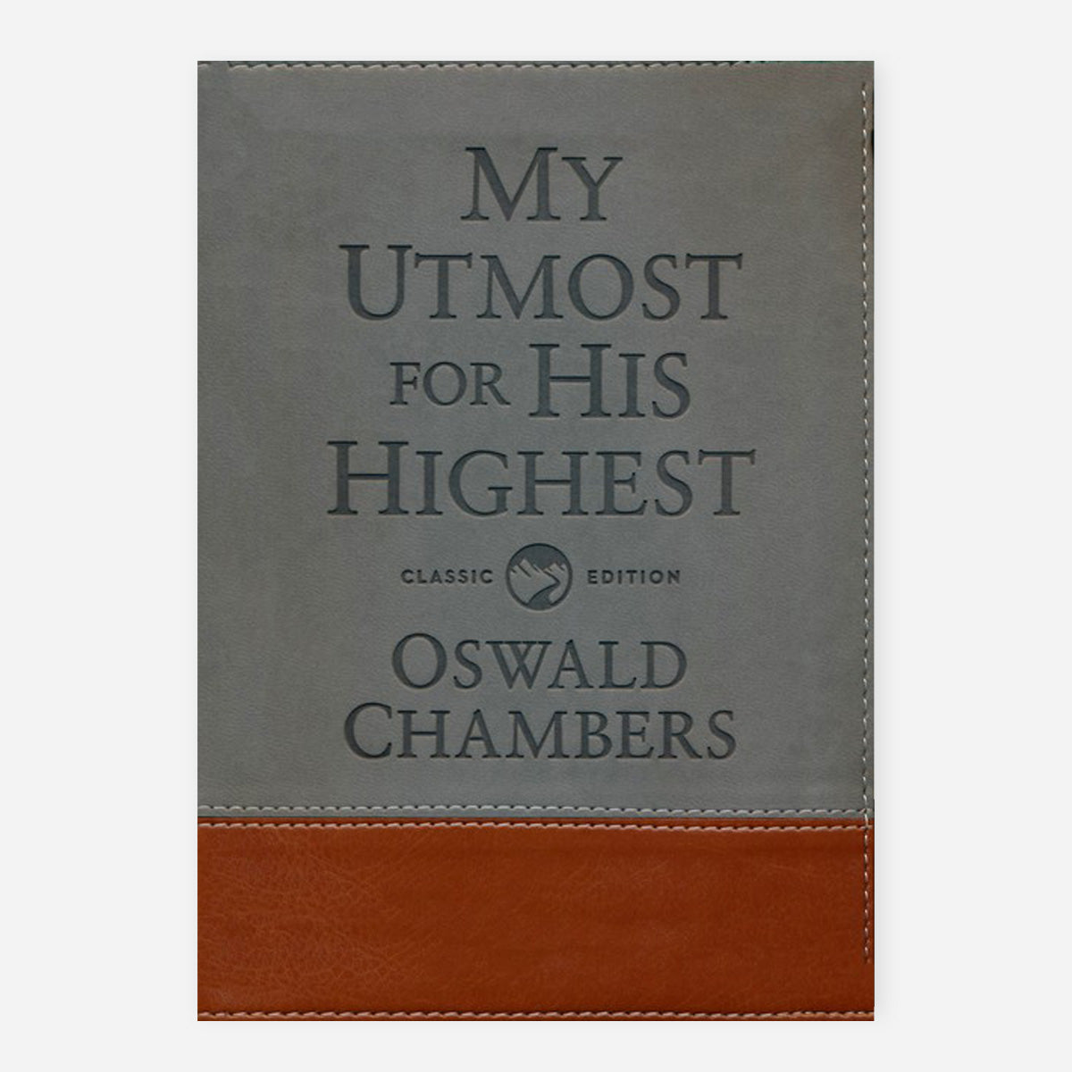  My Utmost For His Highest - Classic Gift Edition: Oswald Chambers