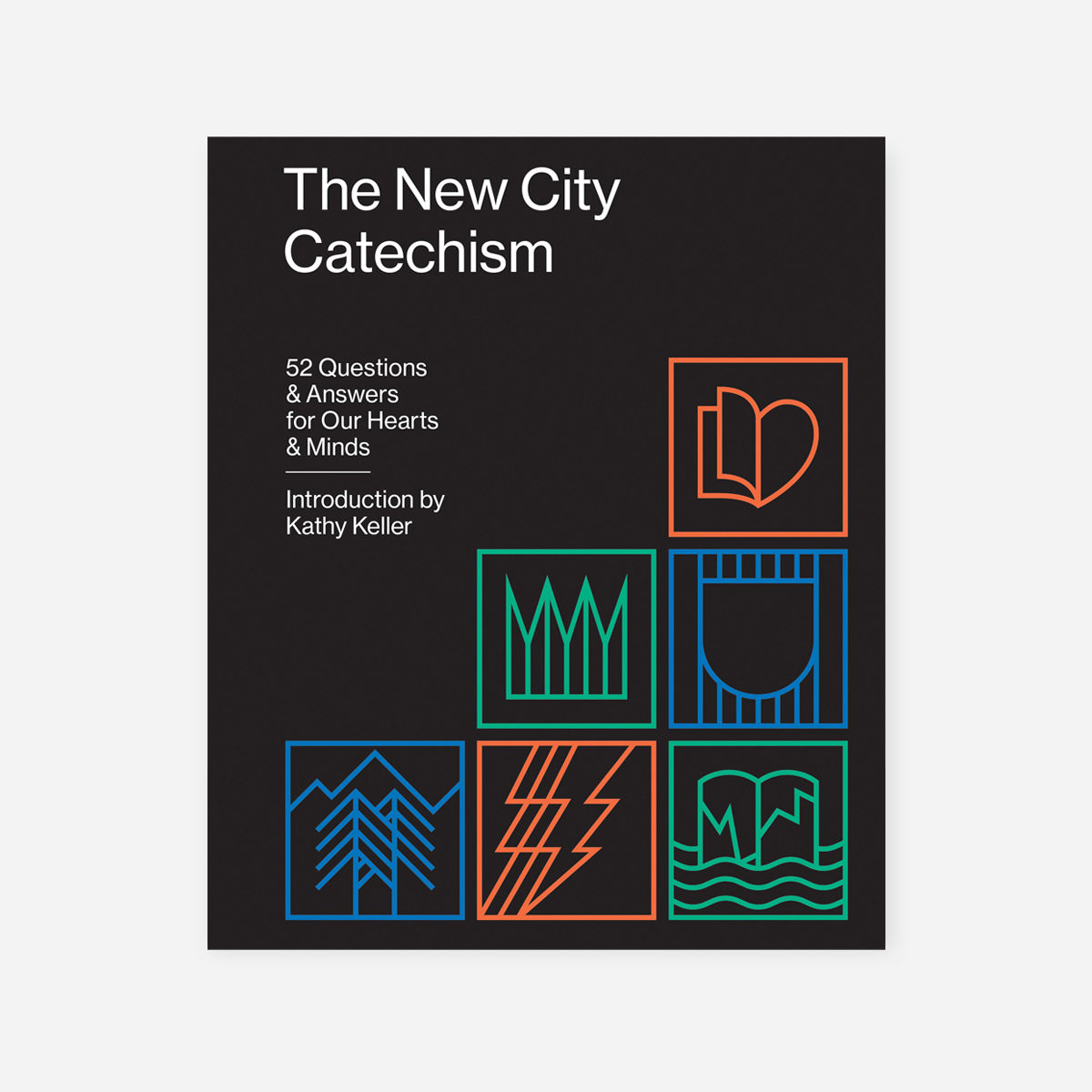 The New City Catechism (Paperback): Kathy Keller