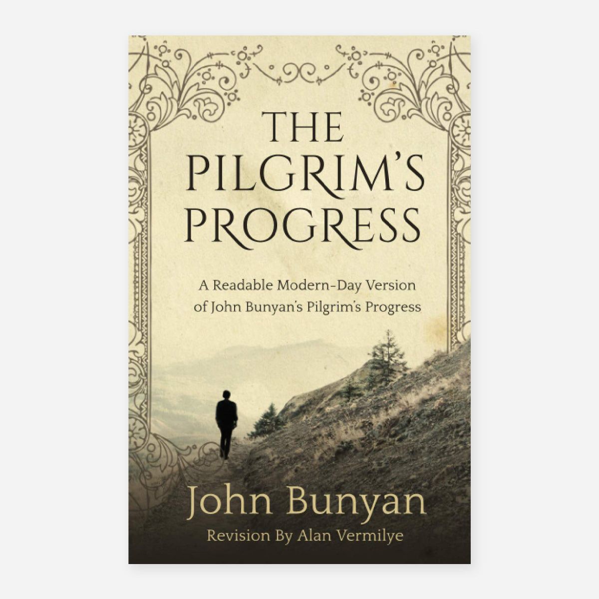 The Pilgrim's Progress: A Readable Modern-Day Version of John Bunyan’s Pilgrim’s Progress (Revised and easy-to-read)