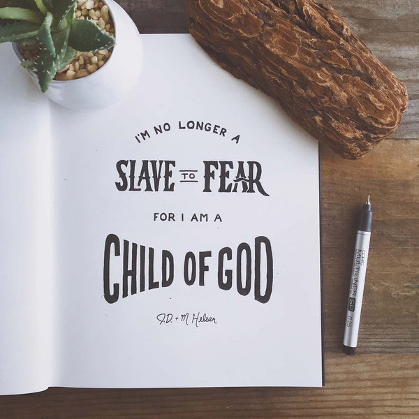 No longer slave to fear child of God Christian inspiration hand lettering artwork art