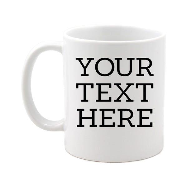 Personalized Ceramic Coffee or Tea Mug White 11oz  your own Picture Text Logo 