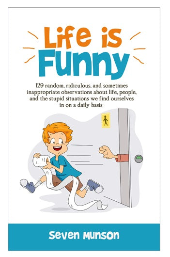 Life is Funny: Adult comedy book filled with funny short stories about the humorous world we live in