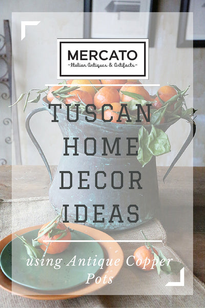Tuscan Home Decor Ideas Using Antique Copper Pots